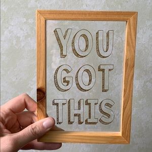 Cute “you got this” sign